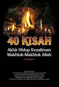 Image of 40 KISAH AKHIR HIDUP KEZALIMAN MAKHLUK-MAHLUK ALLAH