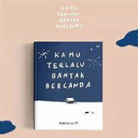 Image of Kamu Terlalu Banyak Bercanda